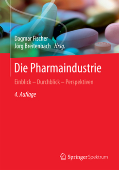 Paperback Die Pharmaindustrie: Einblick - Durchblick - Perspektiven [German] Book