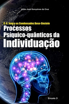 Paperback C. G. Jung e os Condensados Bose-Einstein: Processos Psíquico-quânticos da Individuação [Portuguese] Book