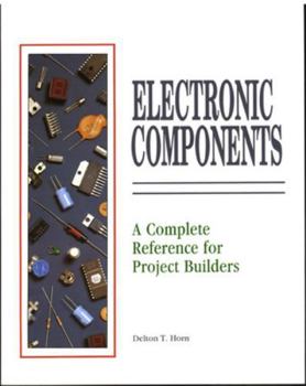 Paperback Electrical Components: A Complete Reference for Project Builders Book