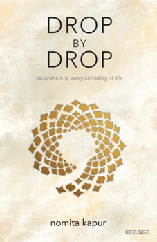 Paperback Drop by Drop: Nourished by every unfolding of Life Book
