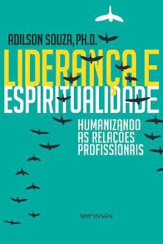 Paperback Liderança e Espiritualidade: Humanizando as Relações Profissionais [Portuguese] Book