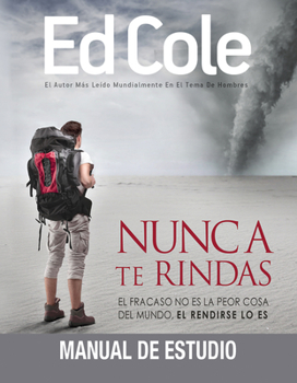Paperback Nunca Te Rindas: Manual de Estudio: El Fracaso No Es La Peor Cosa del Mundo, El Rendirse Lo Es [Spanish] Book