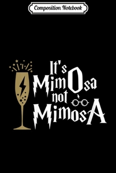Paperback Composition Notebook: Womens It's MimOsa Not MimosA Journal/Notebook Blank Lined Ruled 6x9 100 Pages Book