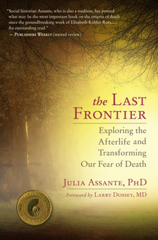 Paperback The Last Frontier: Exploring the Afterlife and Transforming Our Fear of Death Book