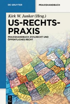 US-Rechtspraxis: Praxishandbuch Vertragsrecht, Zivilrecht und Strafprozessrecht