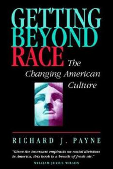 Hardcover Getting Beyond Race: The Changing American Culture Book