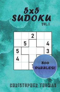 Paperback 5x5 Sudoku Vol.1: 300 5x5 Sudoku Puzzles: Easy, Medium, Hard Book