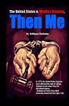 Paperback Then Me: The United States v. Waller County Book