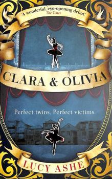 Clara & Olivia: 'a Wonderful, Eye-Opening Debut'. the Times