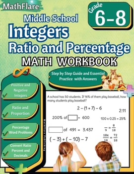 Integers, Ratio and Percentage Math Workbook 6th to 8th Grade: Middle School Integers, Ratio and Proportion Workbook, Convert Percent and Decimals (Mathflare Workbooks)