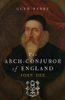 Hardcover The Arch Conjuror of England: John Dee Book