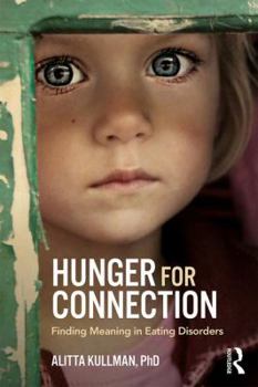 Paperback Hunger for Connection: Finding Meaning in Eating Disorders Book