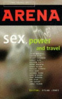 Paperback Sex, Power and Travel: Ten Years of "Arena" Book