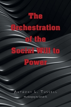 Paperback The Orchestration of the Social Will to Power Book