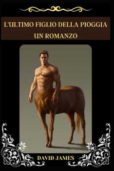 Paperback L'Ultimo Figlio Della Pioggia: Un Romanzo [Italian] Book