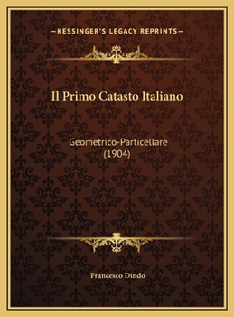 Hardcover Il Primo Catasto Italiano: Geometrico-Particellare (1904) [Italian] Book