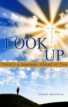 Paperback Look Up: There's a Journey Ahead of You Book