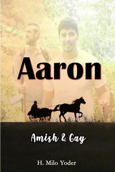 Paperback Aaron: Amish and Gay Book