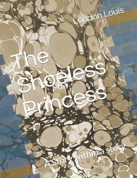 Paperback The Shoeless Princess: A Story within a story Book