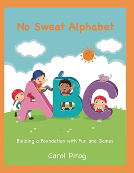 Paperback No Sweat Alphabet: Building a Foundation with Fun and Games Book