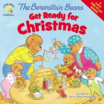 Paperback The Berenstain Bears Get Ready for Christmas: A Lift-The-Flap Book