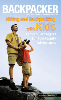 Paperback Hiking and Backpacking with Kids: Proven Strategies for Fun Family Adventures Book