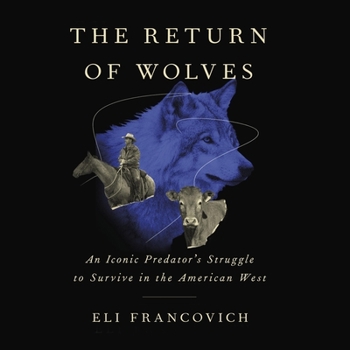 MP3 CD The Return of Wolves: An Iconic Predator's Struggle to Survive in the American West Book