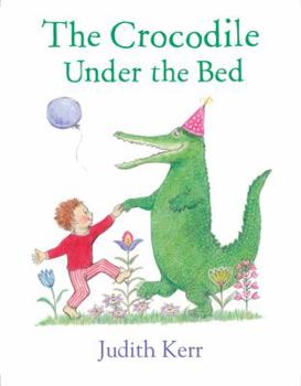 Paperback The Crocodile Under the Bed: The classic illustrated children’s book from the author of The Tiger Who Came To Tea Book