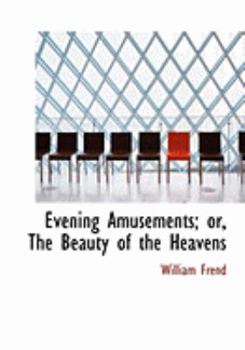 Paperback Evening Amusements; Or, the Beauty of the Heavens [Large Print] Book