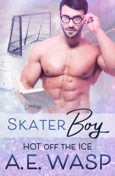 Skater Boy - Book #3 of the Hot Off the Ice