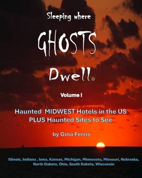 Paperback Sleeping Where Ghosts Dwell: Haunted Hotels in the United States Book