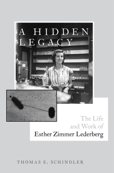 Hardcover A Hidden Legacy: The Life and Work of Esther Zimmer Lederberg Book