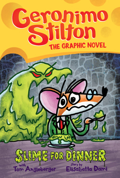 Hardcover Slime for Dinner: A Graphic Novel (Geronimo Stilton #2): Volume 2 Book