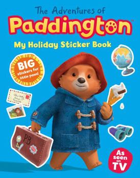 Paperback The Adventures of Paddington: My Holiday Sticker Book (Paddington TV) Book