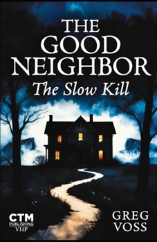 Paperback The Good Neighbor: The Slow Kill Book