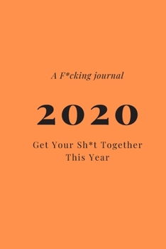 Paperback A F*cking journal 2023: Get Your Sh*t Together This Year Lined Notebook / Journal Gift, 120 Pages, 6x9, Soft Cover, Matte Finish Book
