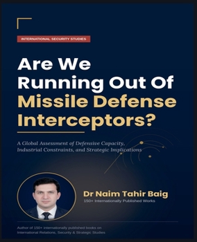 Are We Running Out Of Missile Defense Interceptors?