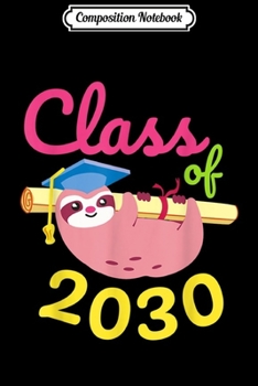 Paperback Composition Notebook: Class of 2030 Girls 2nd Grade Cute Sloth Journal/Notebook Blank Lined Ruled 6x9 100 Pages Book