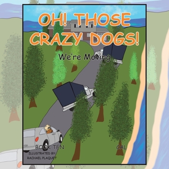 Paperback Oh! Those Crazy Dogs!: We'Re Moving Book