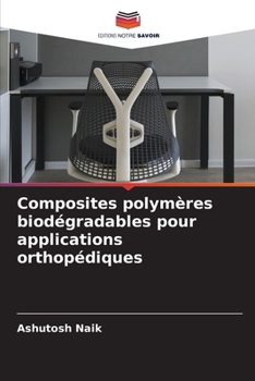 Paperback Composites polymères biodégradables pour applications orthopédiques [French] Book