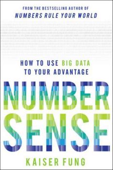 Hardcover Numbersense: How to Use Big Data to Your Advantage Book