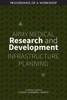Paperback Army Medical Research and Development Infrastructure Planning: Proceedings of a Workshop Book