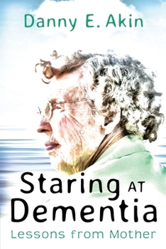 Paperback Staring at Dementia: Lessons from Mother Book
