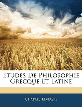 Paperback Etudes De Philosophie Grecque Et Latine [French] Book