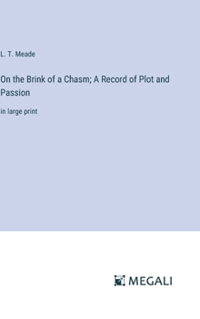 Hardcover On the Brink of a Chasm; A Record of Plot and Passion: in large print Book