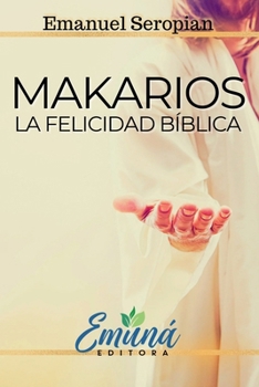 Paperback Makarios: La Felicidad Bíblica [Spanish] Book