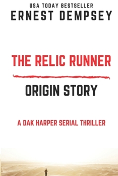 The Relic Runner Origin Story: A Dak Harper Serial Thriller - Book  of the Relic Runner Origin Story