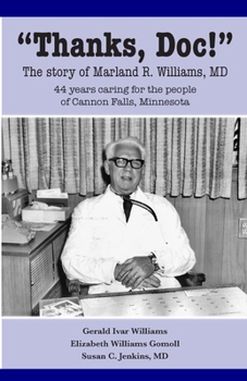 Paperback Thanks, Doc!: The story of Marland R. Williams, MD Book