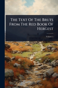 Paperback The Text Of The Bruts From The Red Book Of Hergest Book