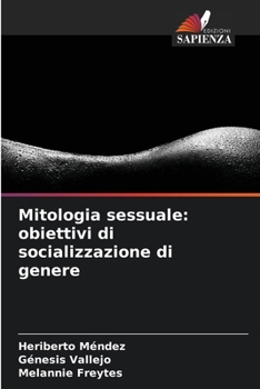 Mitologia sessuale: obiettivi di socializzazione di genere (Italian Edition)